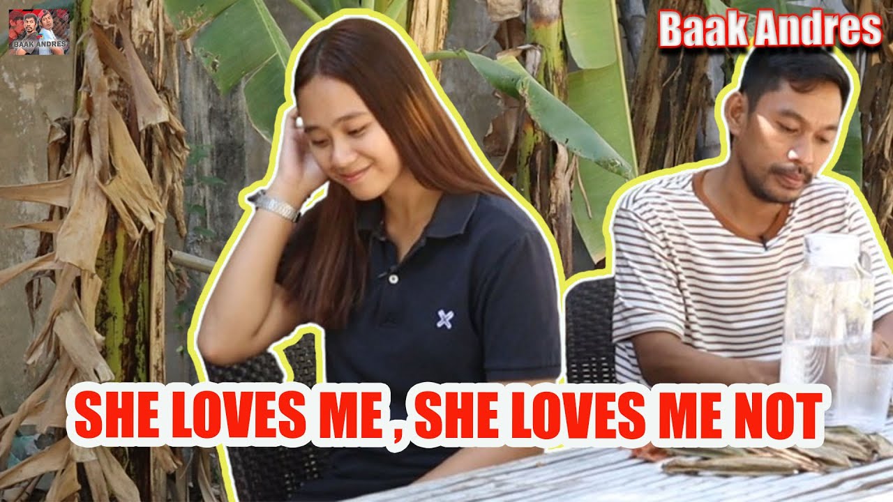 She Loves Me , She Loves Me Not | BAAK ANDRES