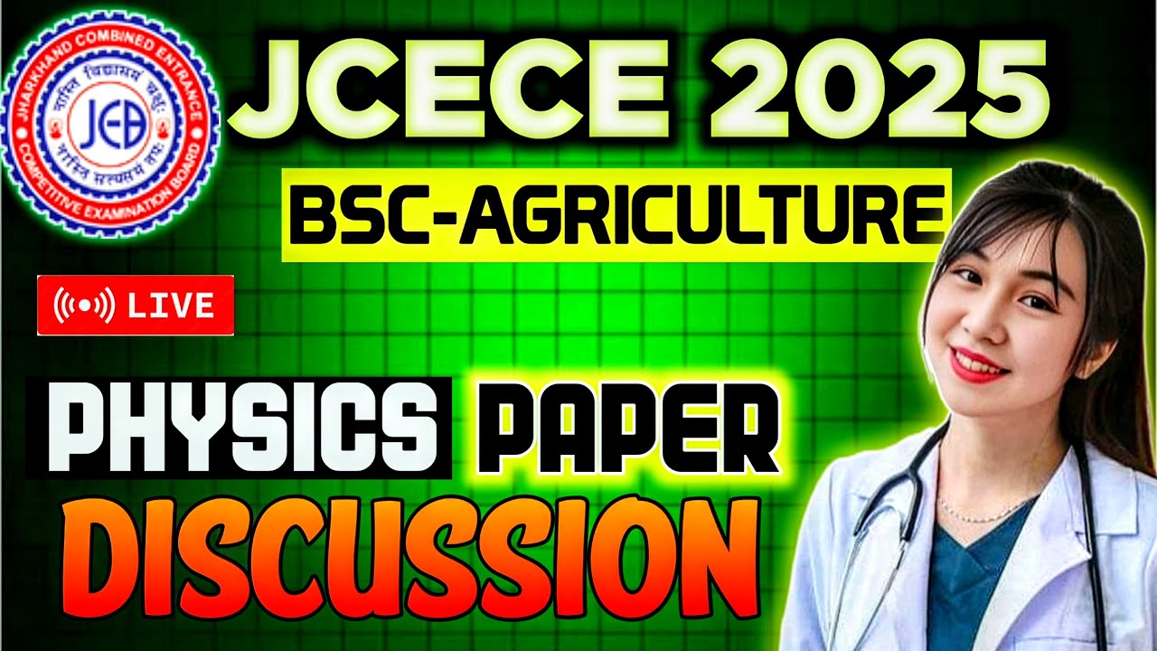 🔴PAPER DISCUSSION | JCECEB AGRICULTURE  2025 || PHYSICS | VERMA EDUCATION