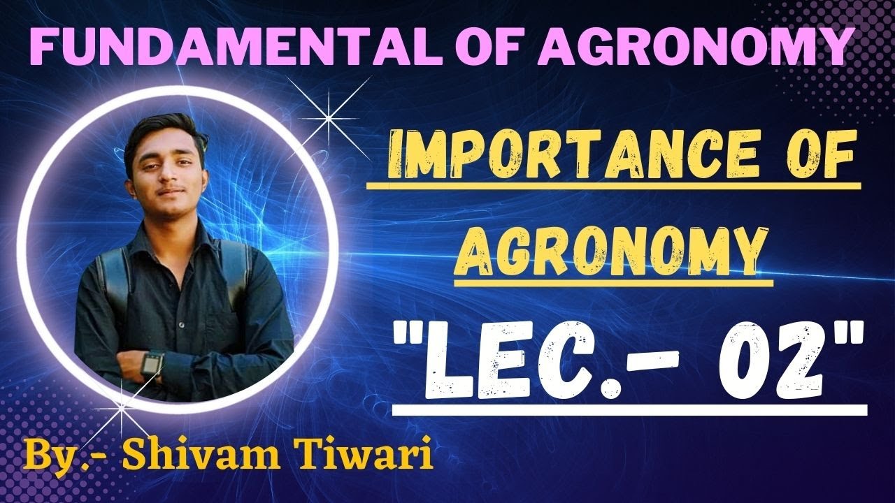 Importance of agronomy | Fundamentals Of Agronomy | Agriculture With Youth | ICAR