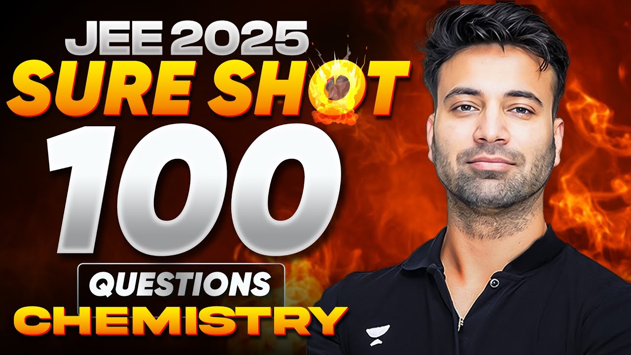 JEE 2025 | Sure Shot 100 Questions | January Attempt | Chemistry