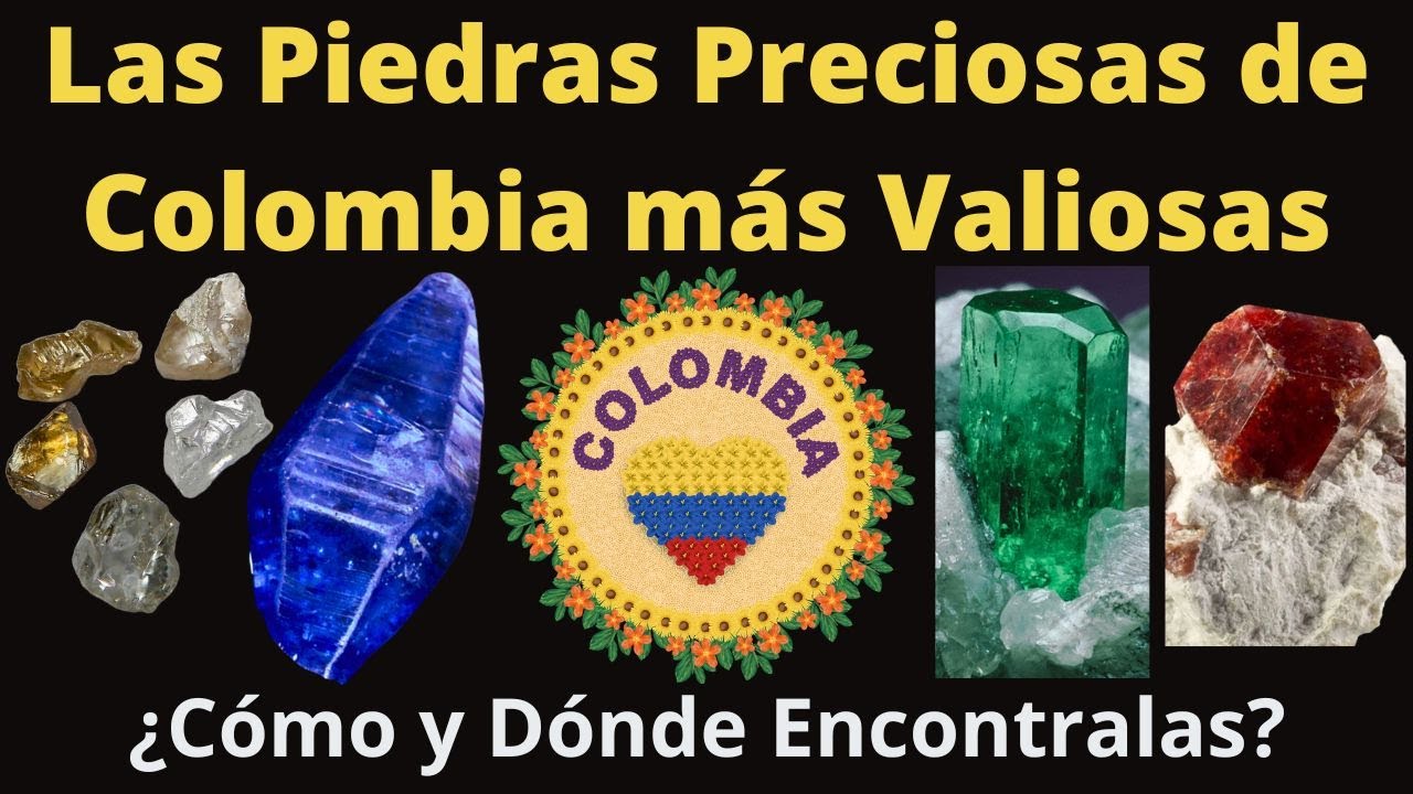 Las 10 Piedras Preciosas de Colombia más Valiosas ¿Cómo y Dónde encontraras? | Gemas colombianas