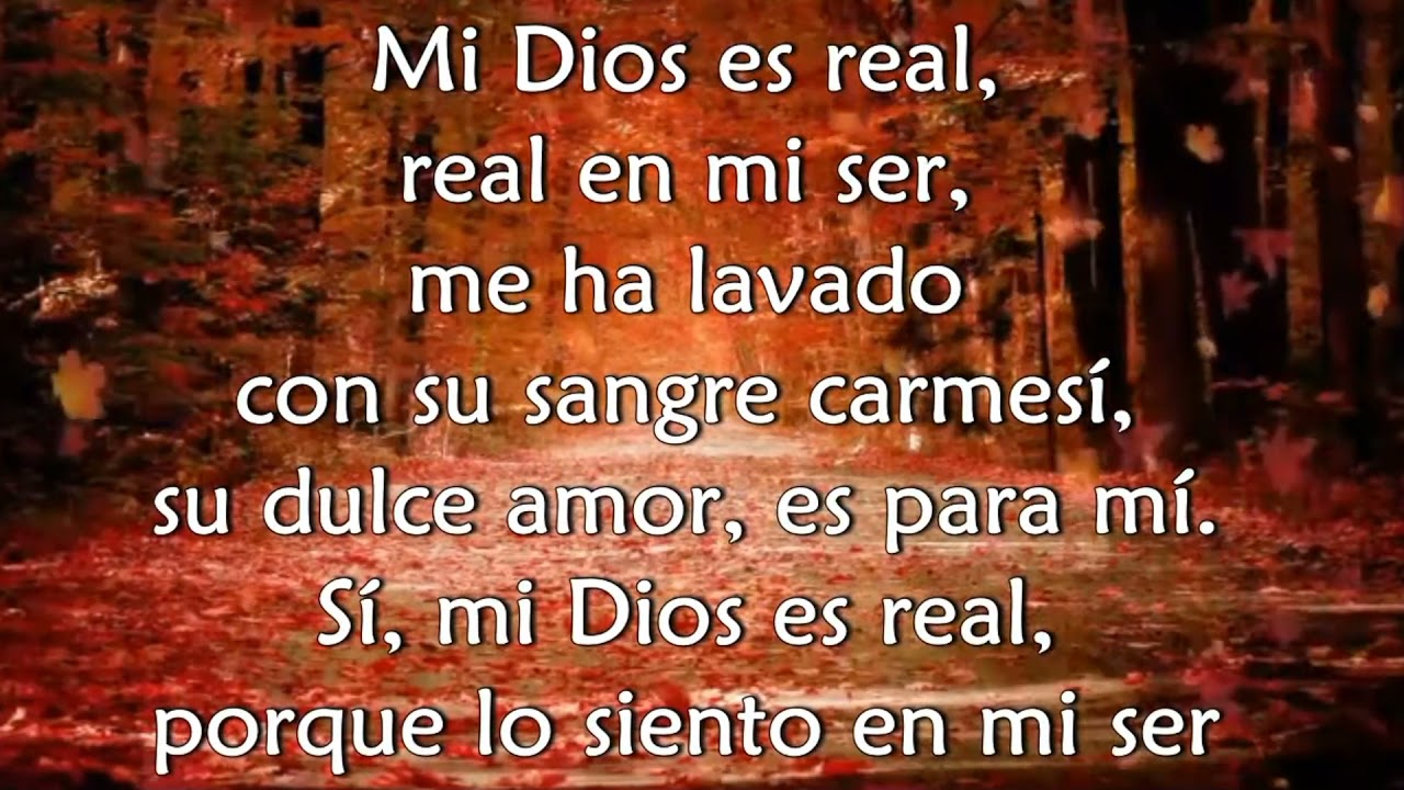 Mi Dios es real, real en mi ser