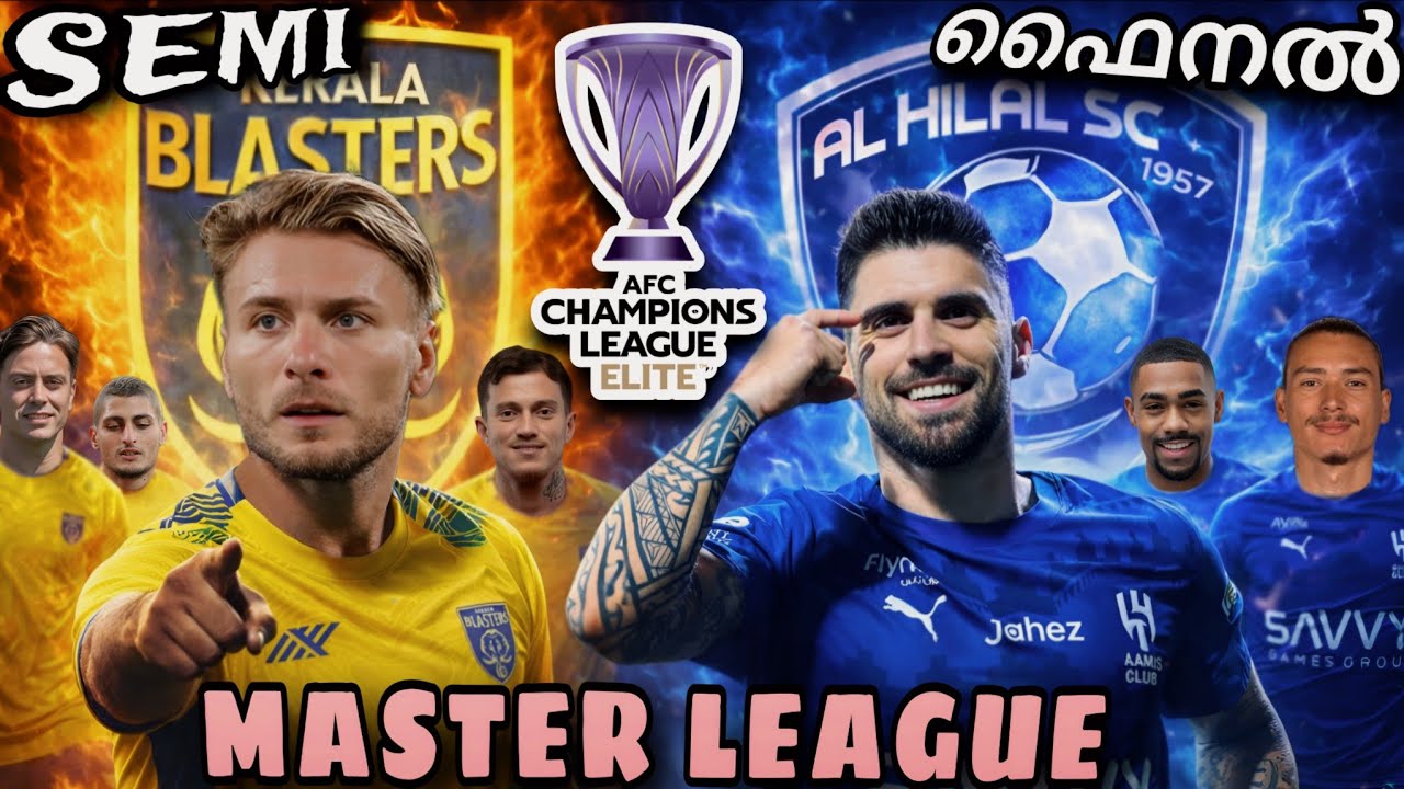 ഒരു AFC Champions League Semi-Final കഥ 📈 Kerala Blasters Vs Al Hilal 🔥 KBFC Master League (#28)