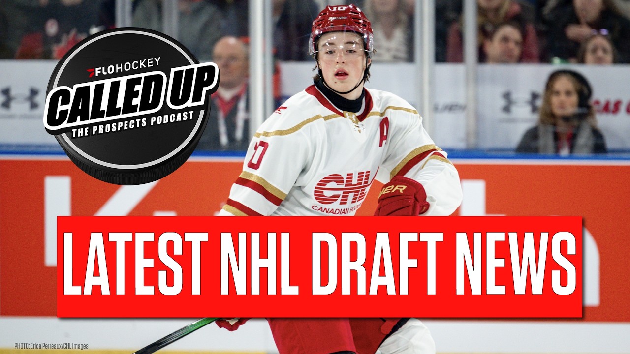 2026 NHL Draft Latest News And Updates From The Scouting Combine | Called Up: The Prospects Podcast