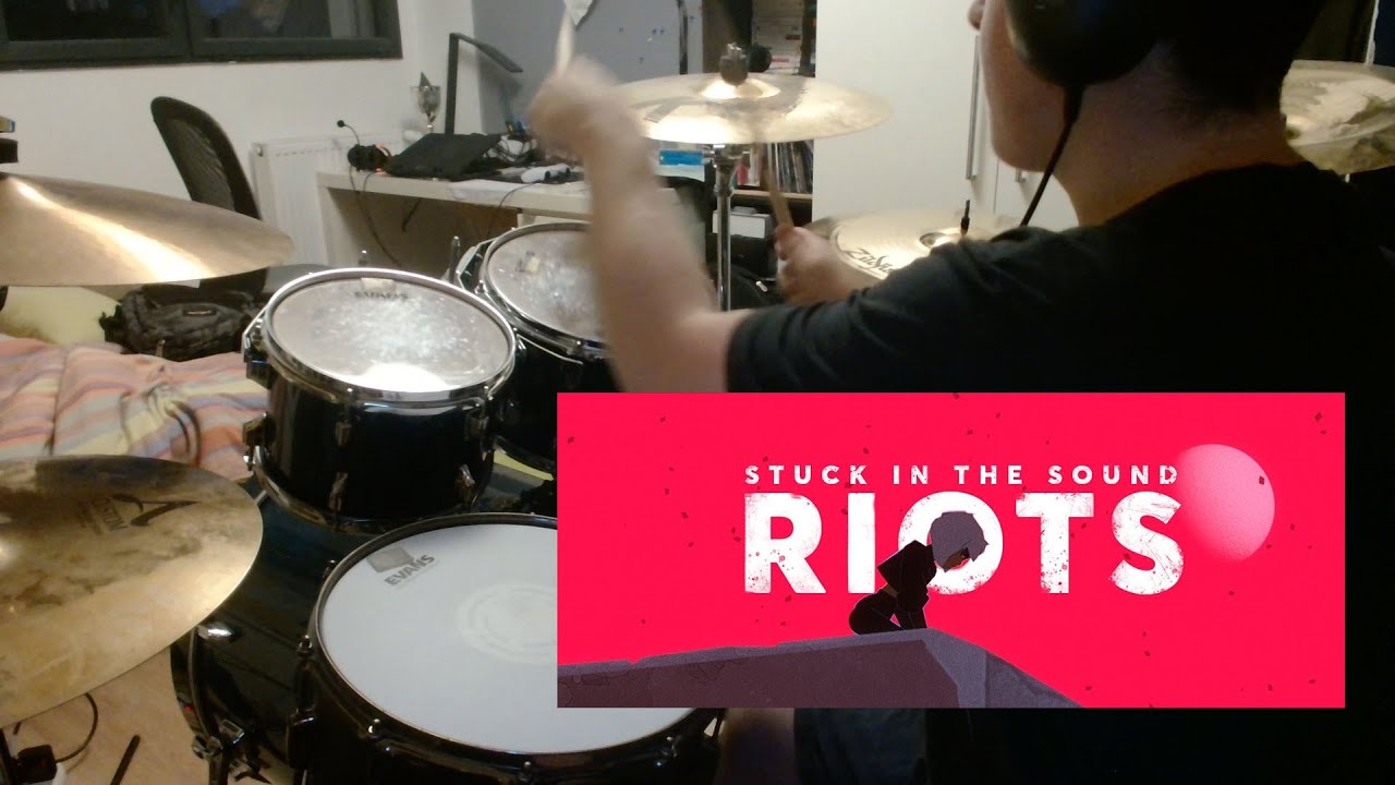 Riots - Stuck in the Sound - Drum Cover