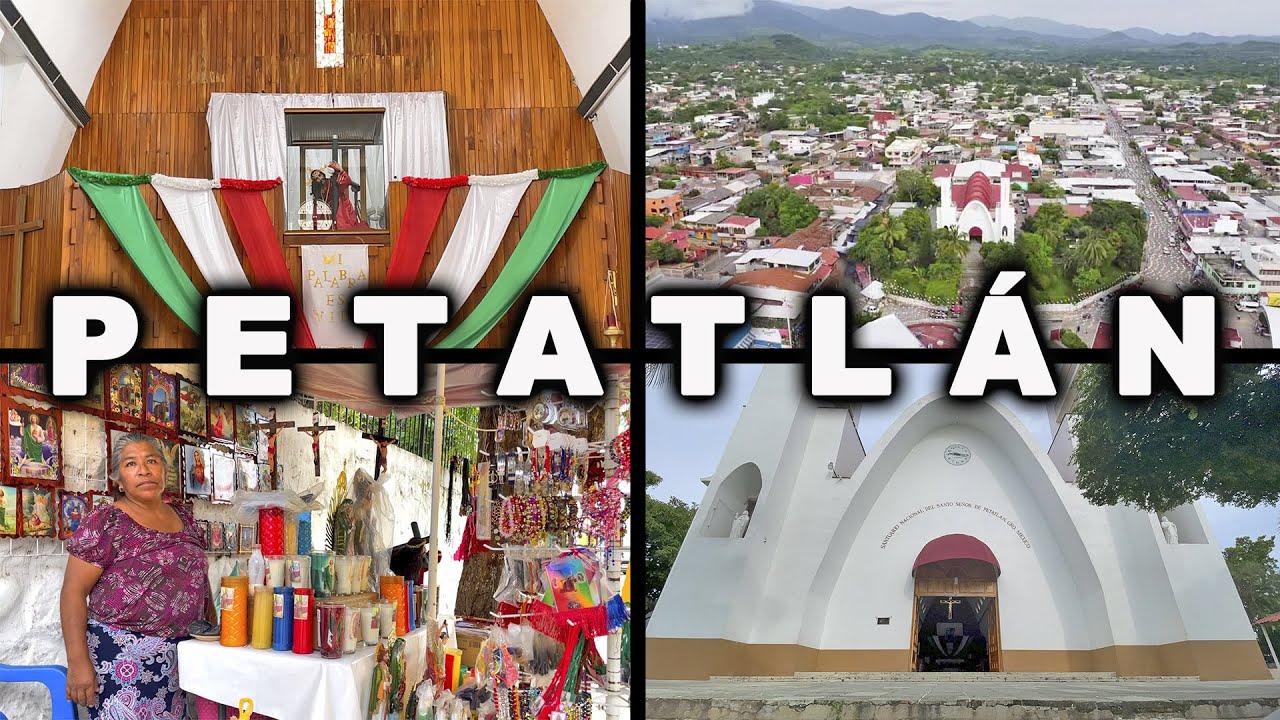 Conocimos Petatlán, Gro. | Tierra Del Padre Jesús De Petatlán | Costa Grande