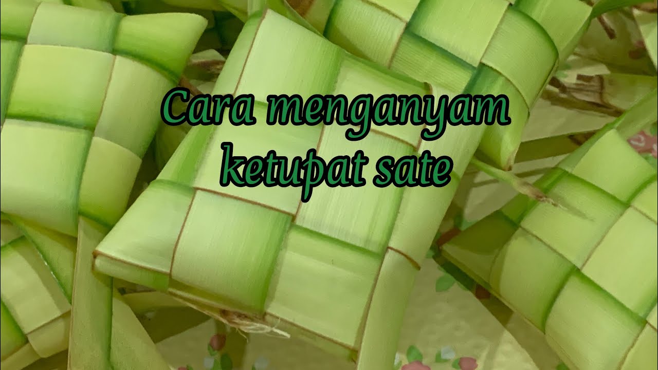 Cara membuat ketupat sate