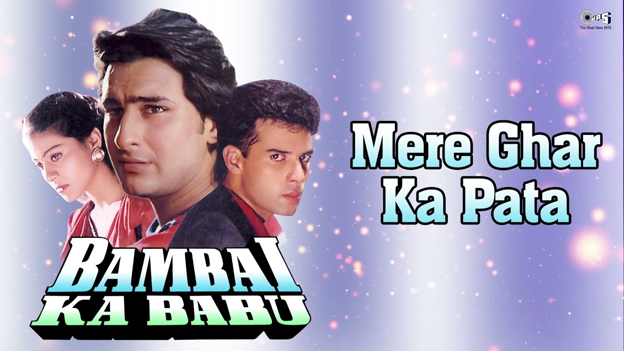 Mere Ghar Ka Pata · Udit Narayan · Kumar Sanu · Saif Ali Khan · Bambai Ka Babu · Hindi Film Song