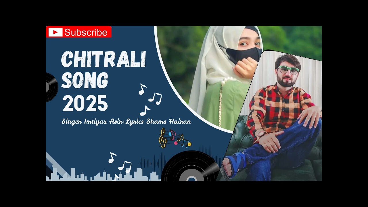 Tasom Muhabat Boyn|| chitrali song 2025 || Singer.Imtiyaz Asir lyrics Shams Hairan 