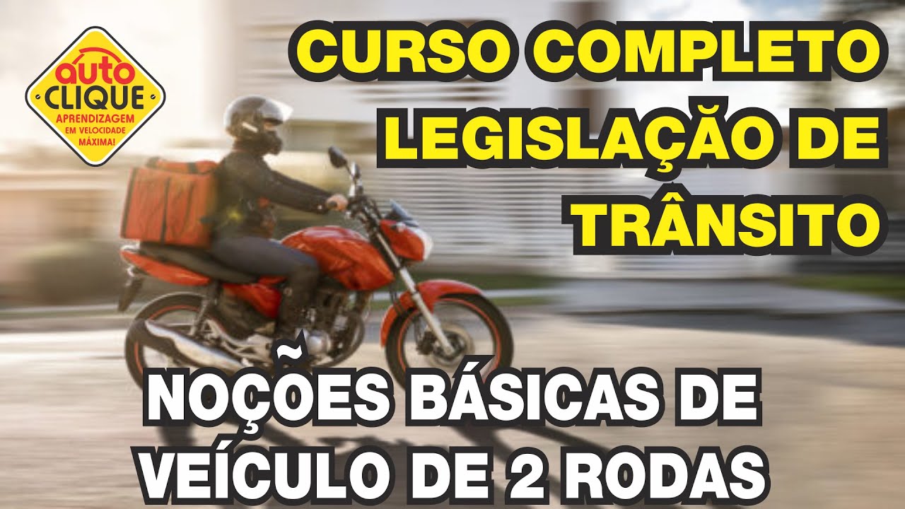 NOÇÕES DE VEÍCULOS 2 RODAS - Curso de Legislação de Trânsito - Auto Clique