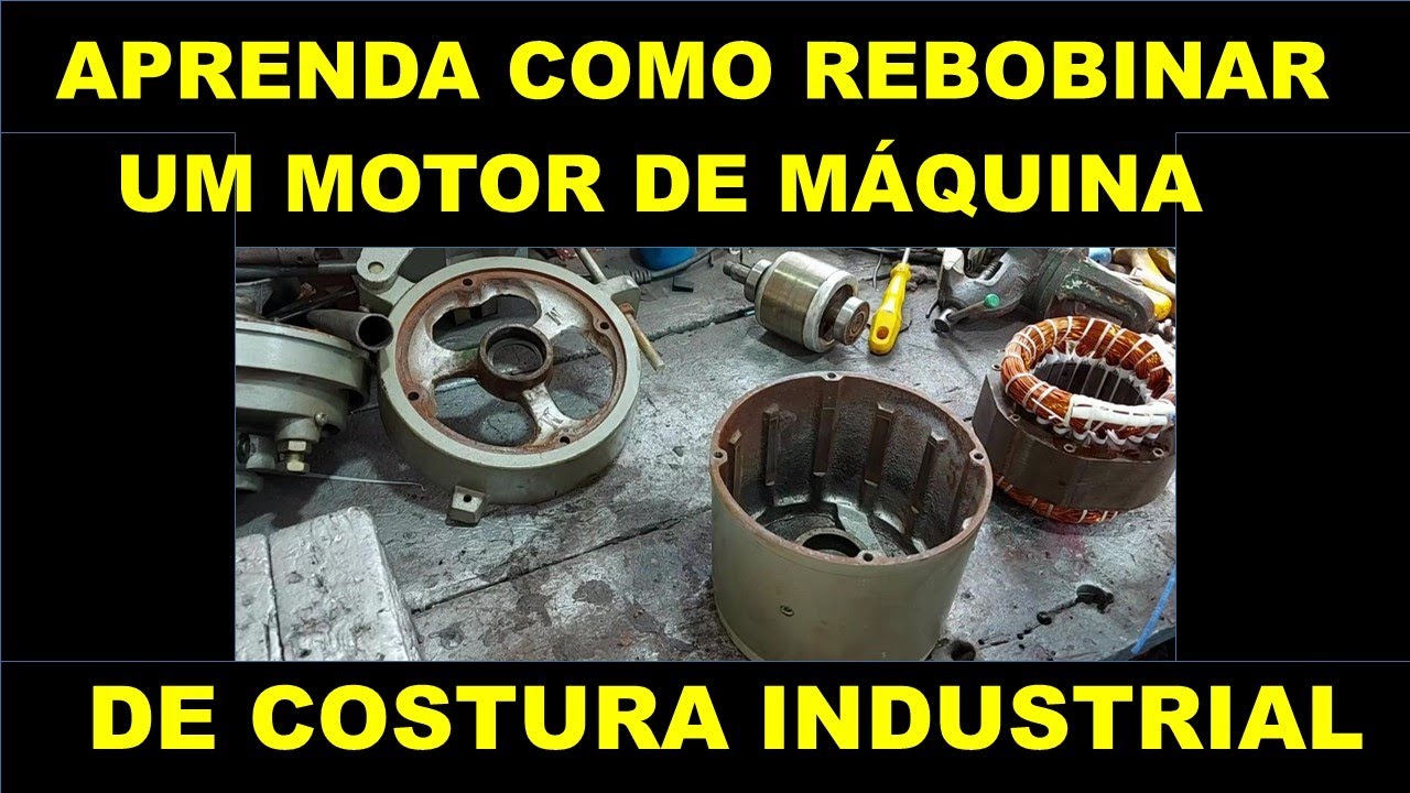 APRENDA COMO REBOBINAR UM MOTOR DE MÁQUINA DE COSTURA INDISTRIAL
