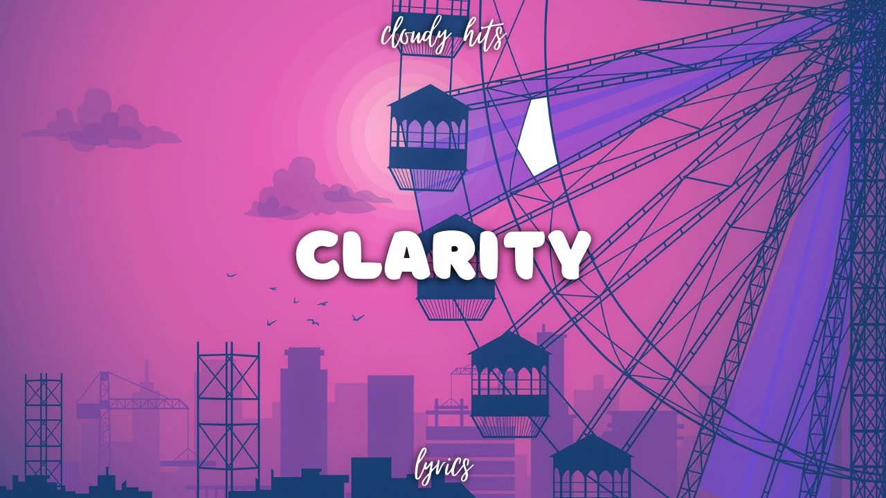 Zedd, Foxes - Clarity (Lyrics)