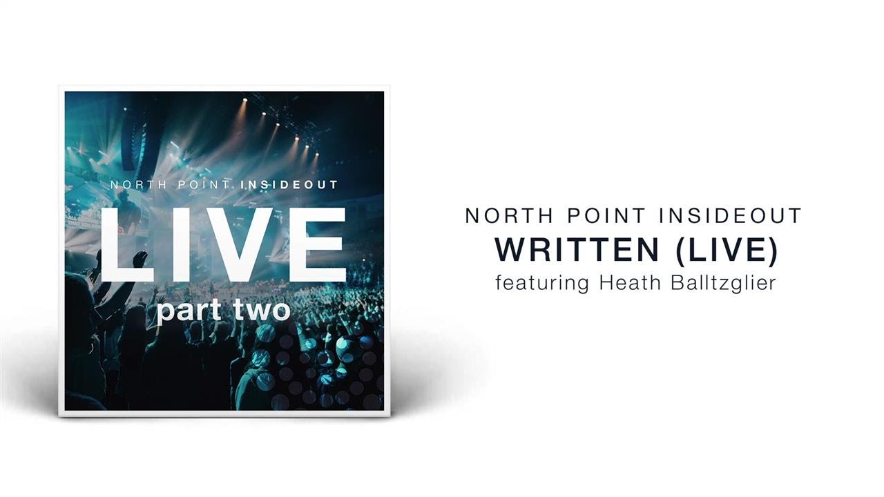 North Point InsideOut - Written (Live/Audio) ft. Heath Balltzglier