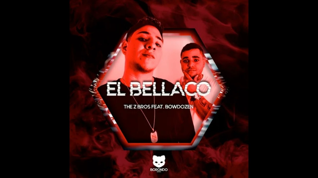 The Z Bros feat. Bowdozen - El Bellaco (Original Mix)