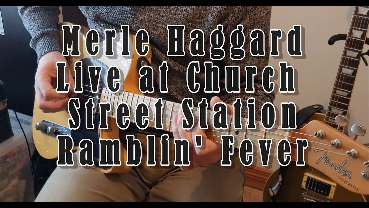 Merle Haggard - Ramblin Fever (Live at Church Street Station)