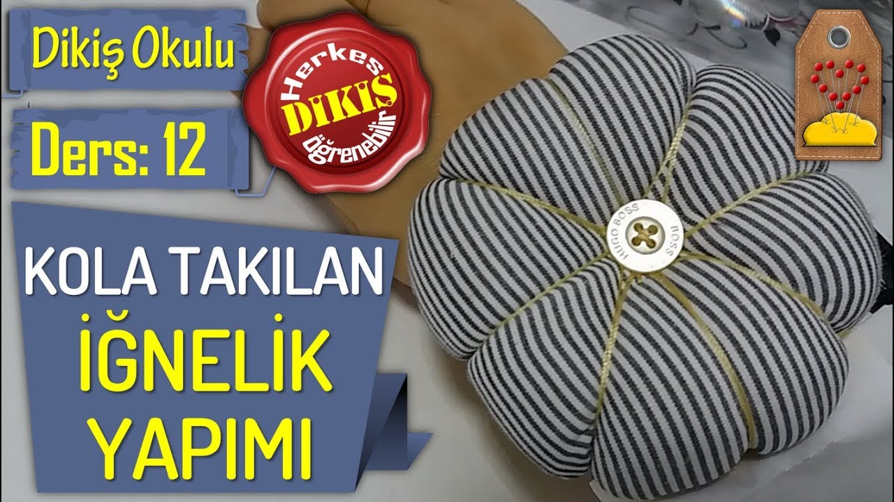 KOLA TAKILAN DİKİŞ İĞNELİĞİ YAPIMI | #DikişHocamlaDikişOkulu DERS 12