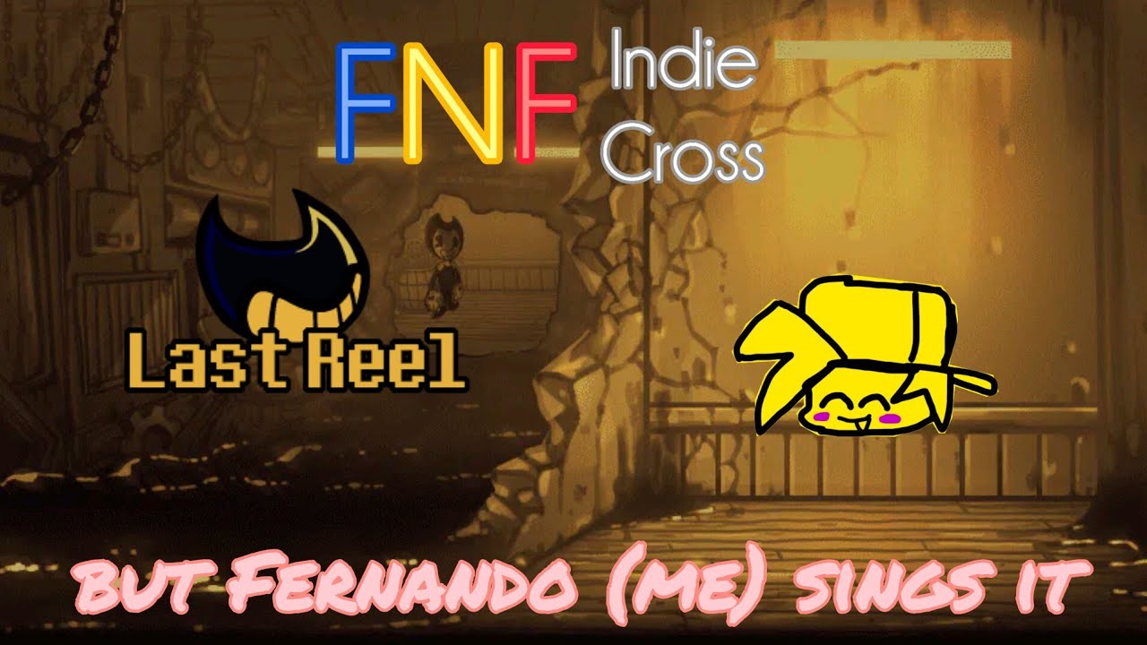FNF: Last reel but Fernando (me) sings it (colab: @Blue_xml)