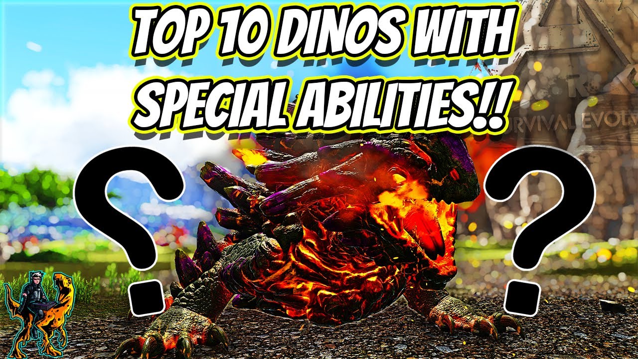 TOP 10 DINOS WITH THE BEST SPECIAL ABILITIES IN ARK SURVIVAL EVOLVED!! || Ark Survival Evolved!