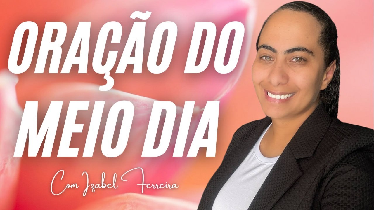 15/03/2026 - ORAÇÃO DO MEIO DIA  COM IZABEL FERREIRA ‪ @IzabelFerreira
