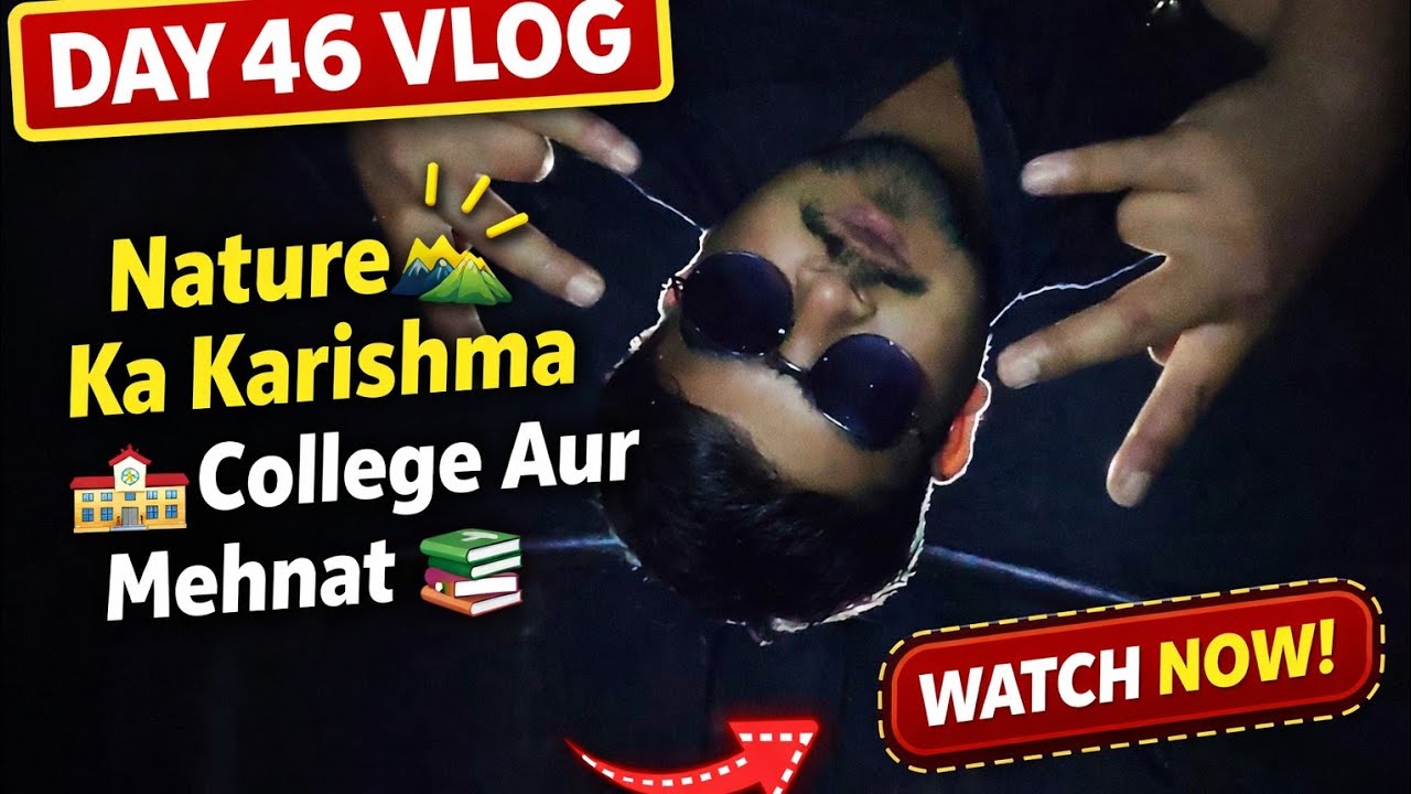 Day 46 | Subah Nature Ka Karishma 🌄 Phir College Aur Mehnat Bhara Din ❤️📚”