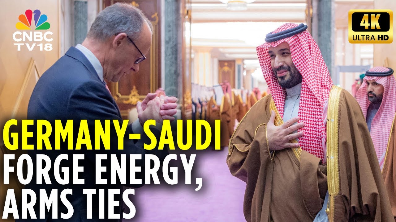 German Chancellor Merz Met The Saudi Crown Prince In Riyadh On Energy, Arms Partnership | 4K | N18G