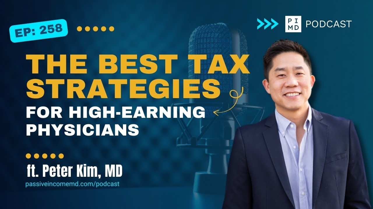 The Best Tax Strategies for High-Earning Physicians | PIMD Podcast