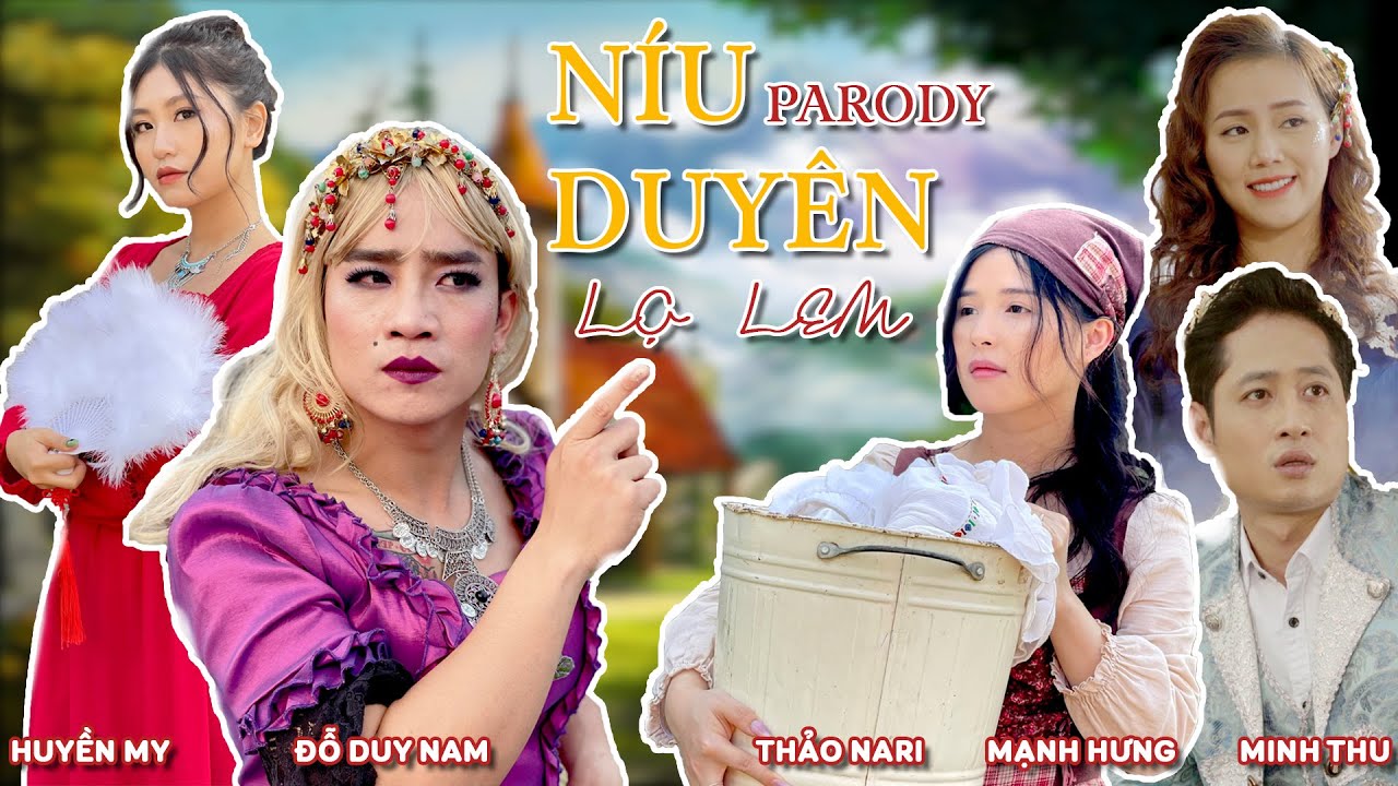 [Nhạc chế] Níu Duyên Parody | Đỗ Duy Nam, Thảo Nari, Huyền My,Minh Thu, Mạnh Hưng