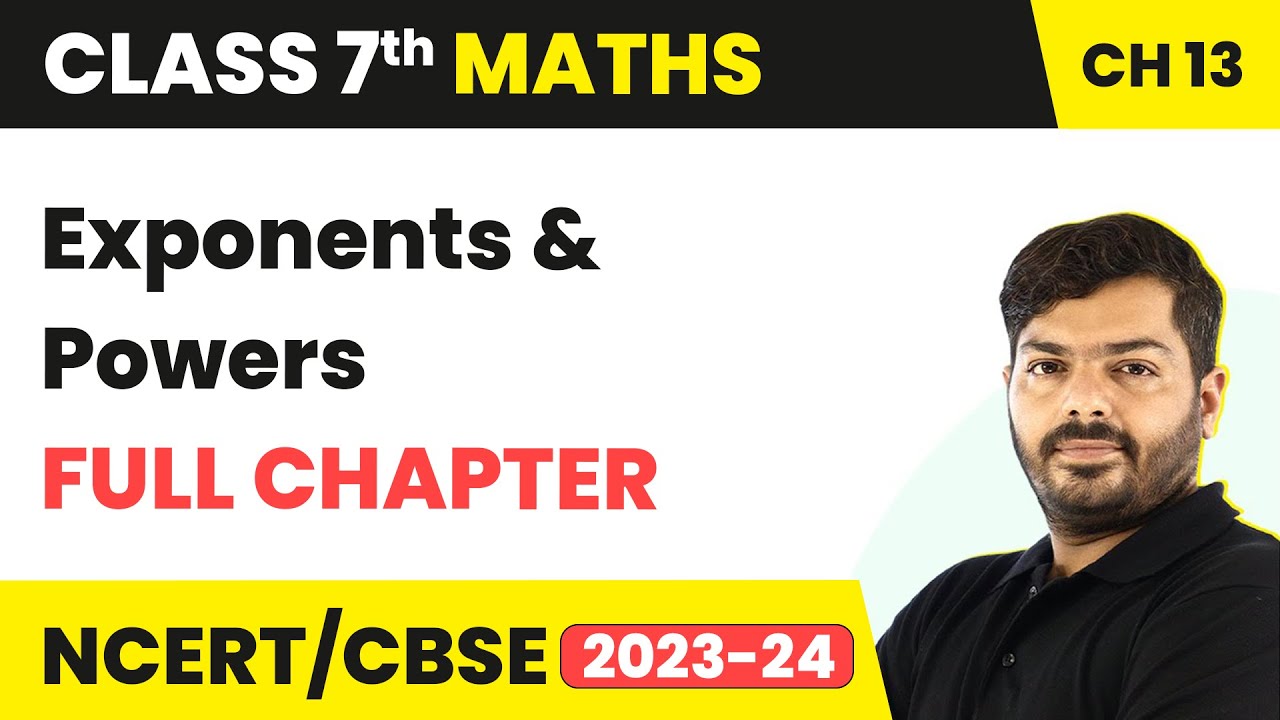 Class 7 Maths Chapter 13 | Exponents and Powers Full Chapter Explanation & Exercise