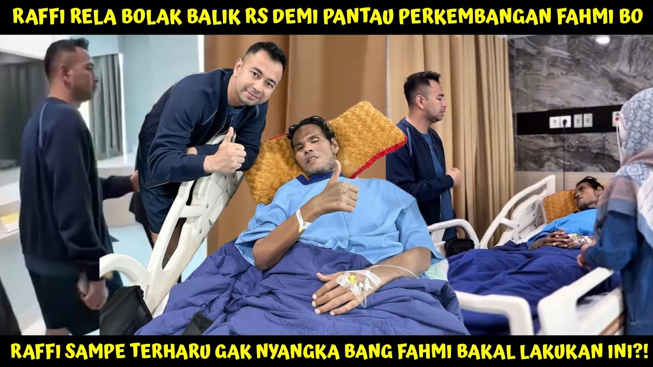 SALUT RELA BOLAK BALIK RS DEMI PANTAU PERKEMBANGAN FAHMI BO, RAFFI TRHARU GA NYANGKA BG FAHMI BEGINI