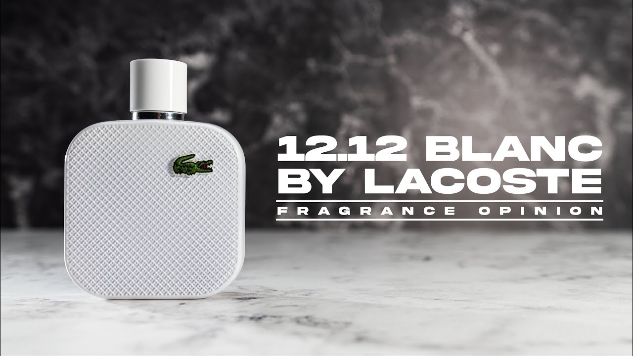 12.12 BLANC BY LACOSTE :: FRAGRANCE OPINION VIDEO