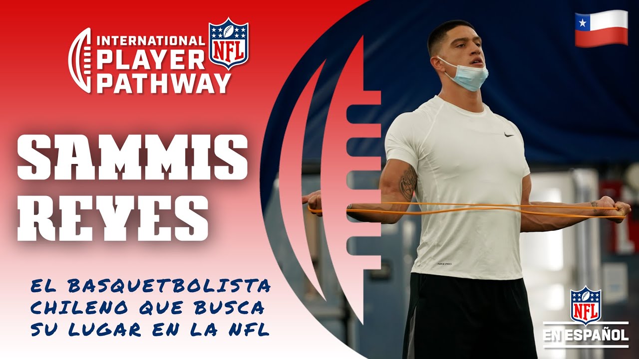IPP Camino a la NFL: Sammis Reyes, el chileno que quiere una oportunidad en la NFL