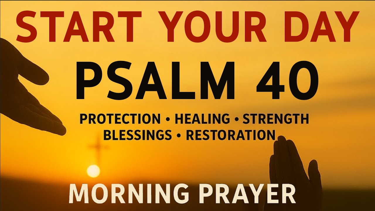 God HEARS Your Cry and LIFTS You Up | Morning Prayer With Psalm 40