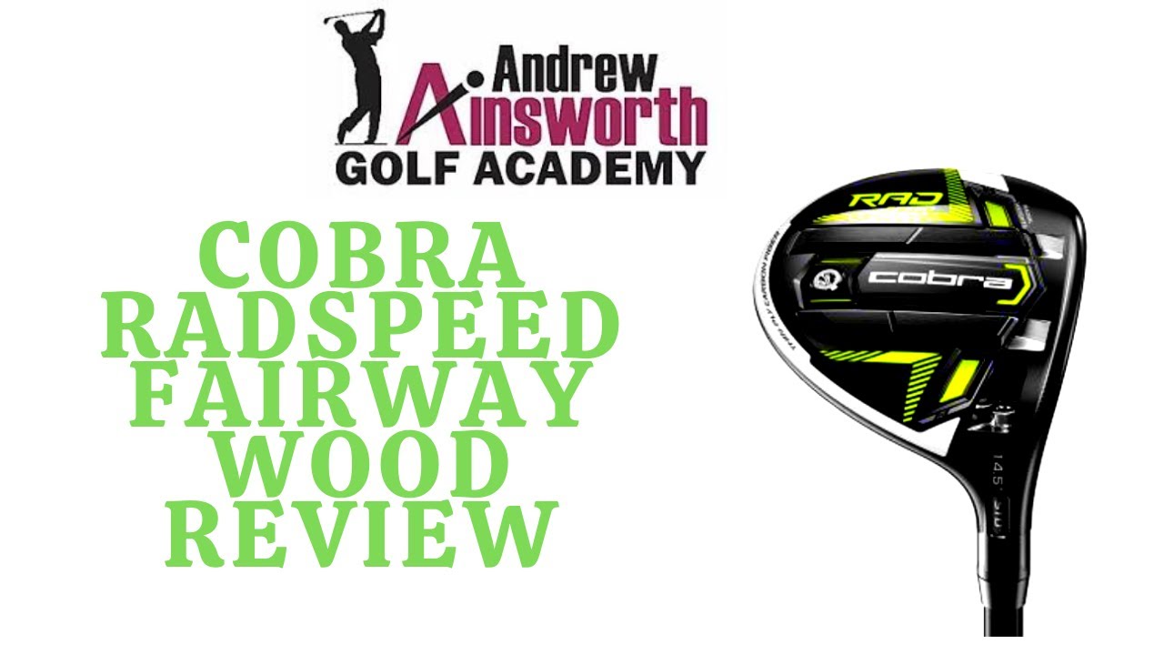 Cobra Rad Speed Fairway Wood Review.