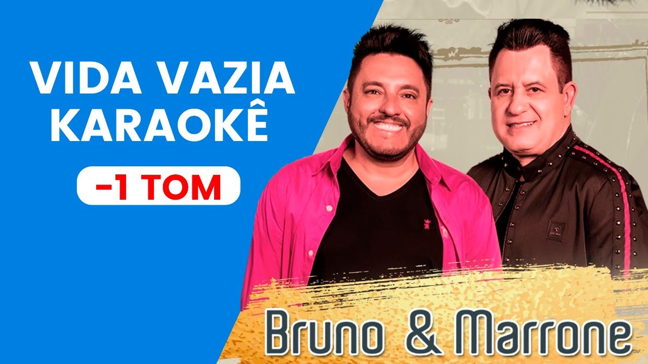 VIDA VAZIA - KARAOKÊ 1 TOM ABAIXO BRUNO E MARRONE
