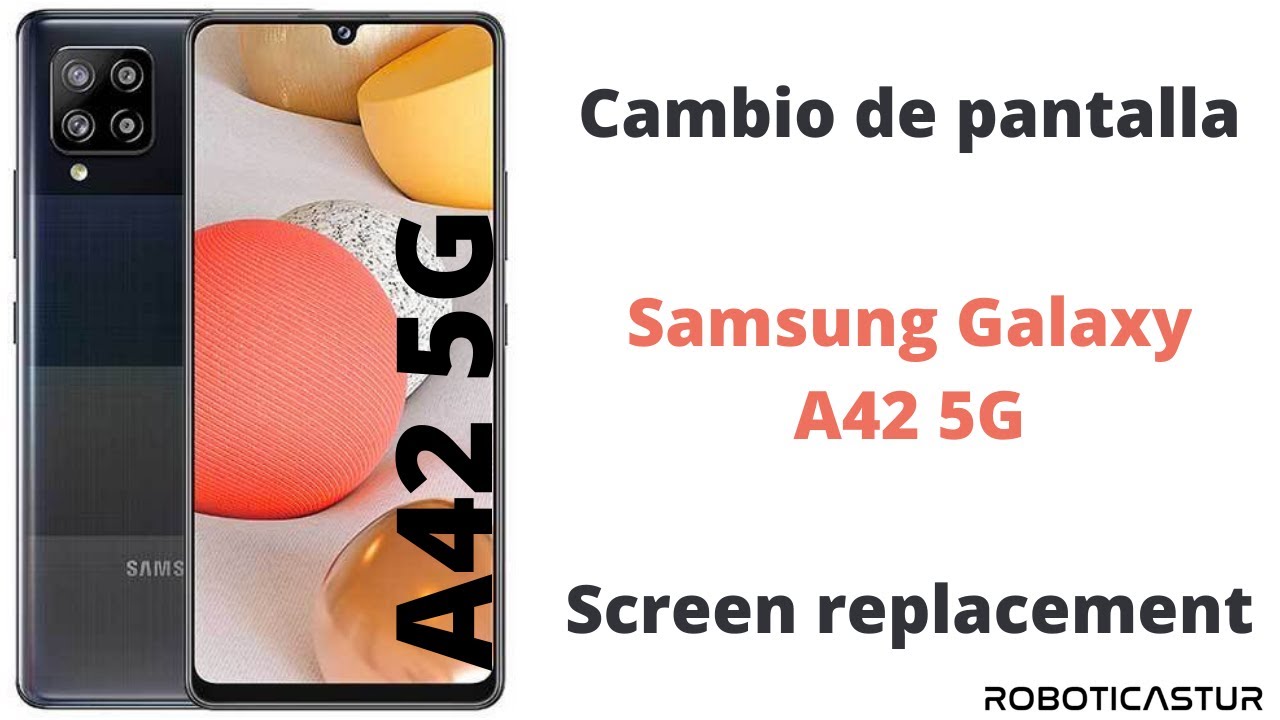 Cambiar pantalla Samsung Galaxy A42 5G screen replacement