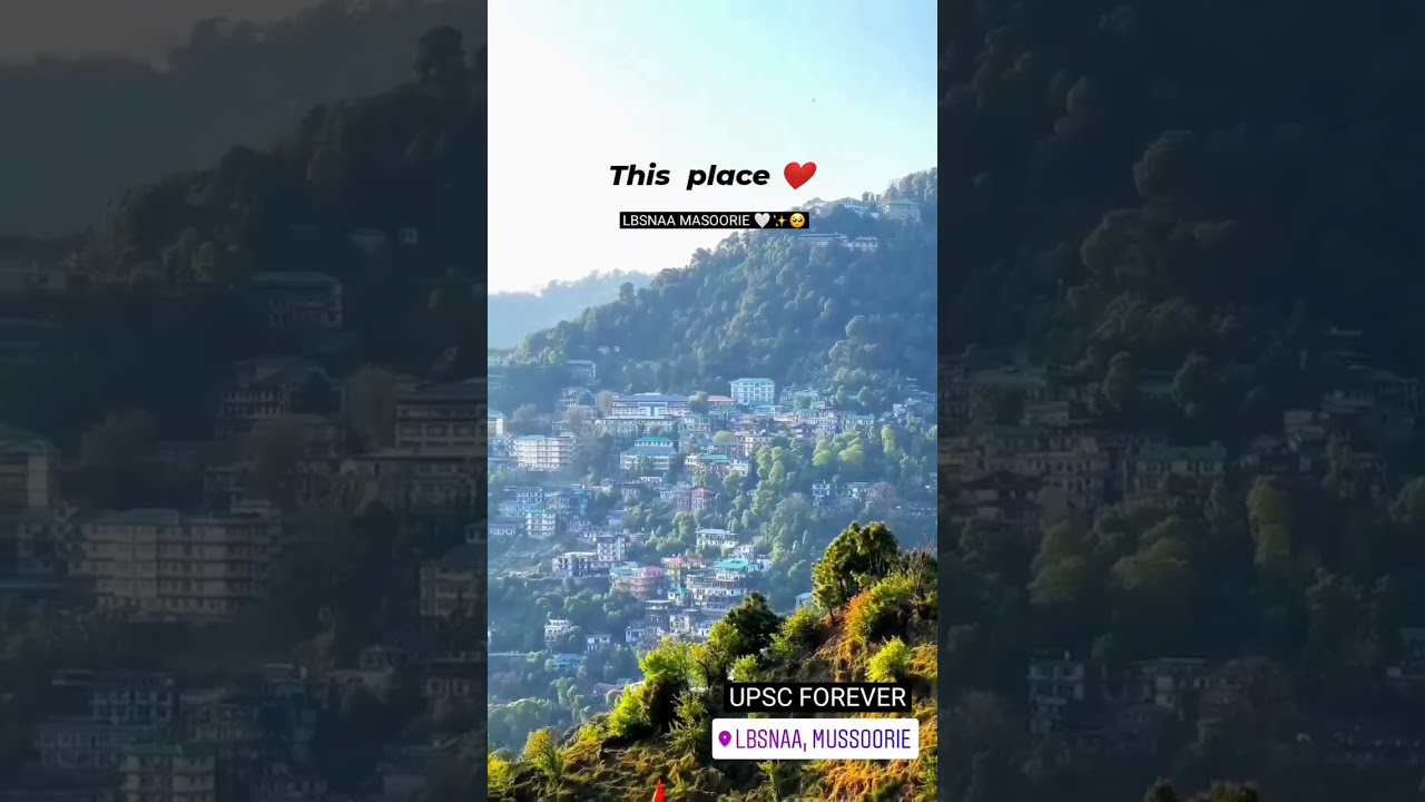 LBSNAA | LBSNAA MASSORIE VIDEO | MOTIVATIONAL VIDEO | LIFE AT LBSNAA | HEAVEN ON EARTH | IAS ACADEMY