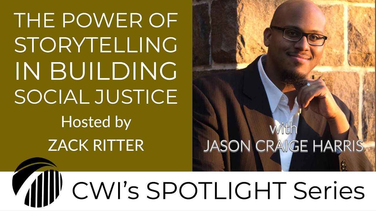 CWI Spotlight: The Power of Storytelling in Building Social Justice