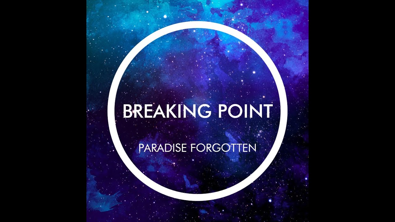Paradise Forgotten - Breaking Point