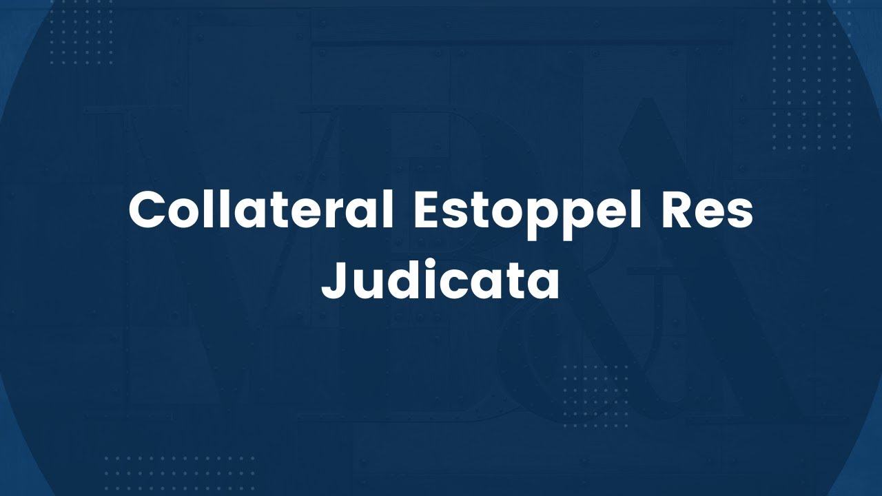 Collateral Estoppel Res Judicata