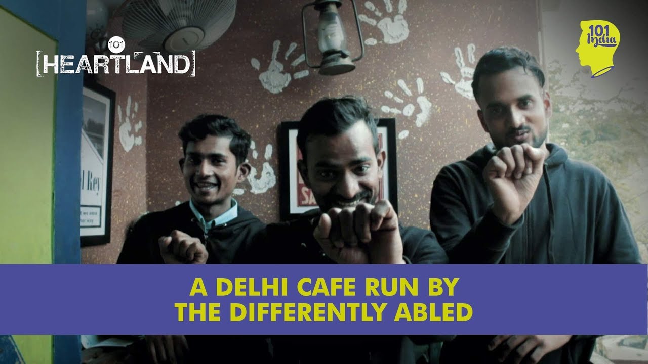 The Delhi Cafe Run By The Differently Abled | Unique Stories From India