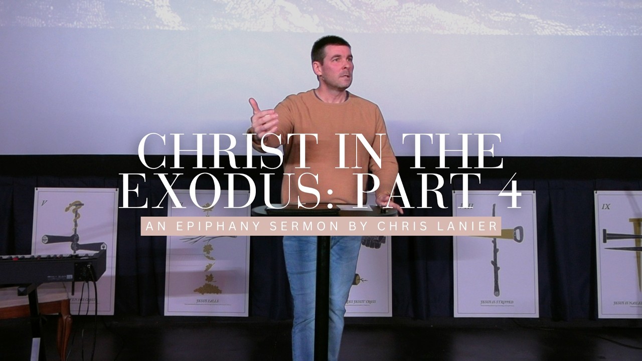 Christ in the Exodus: Part 4 (2.1.26)