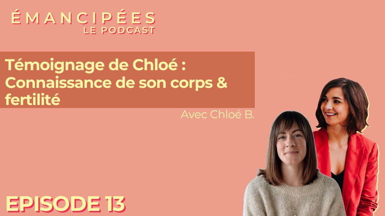 Témoignage de Chloé : Connaissance de son corps & fertilité