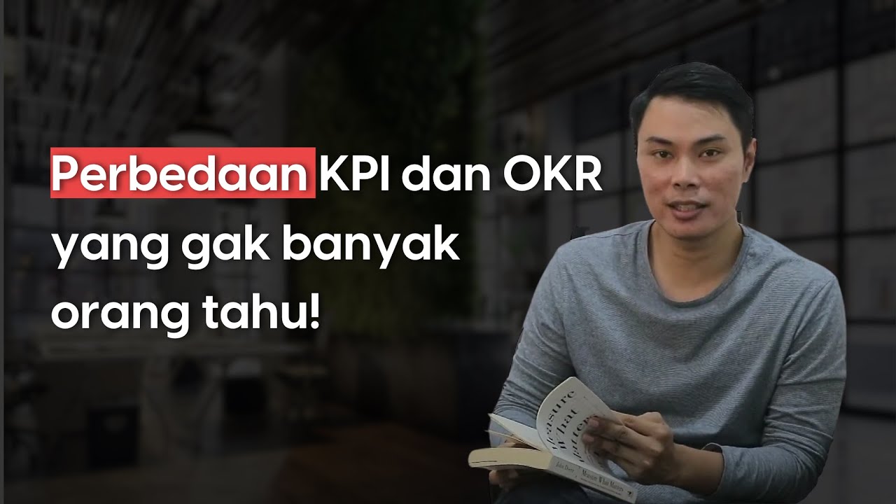 Apa Bedanya KPI (Key Performance Indicator) dan OKR (Objective Key Result)?