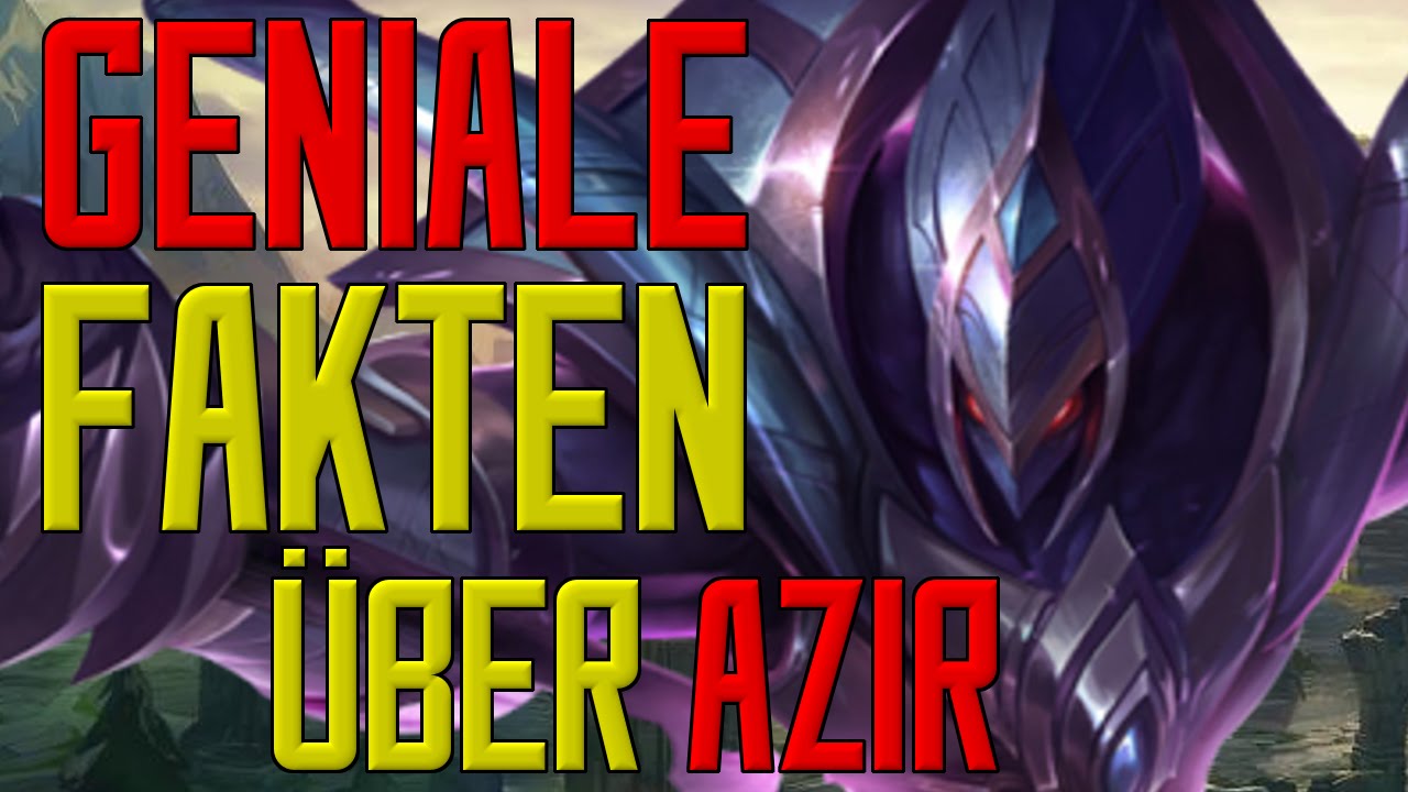 #InFeFact | Geniale Fakten &uuml;ber Azir | InFeZed