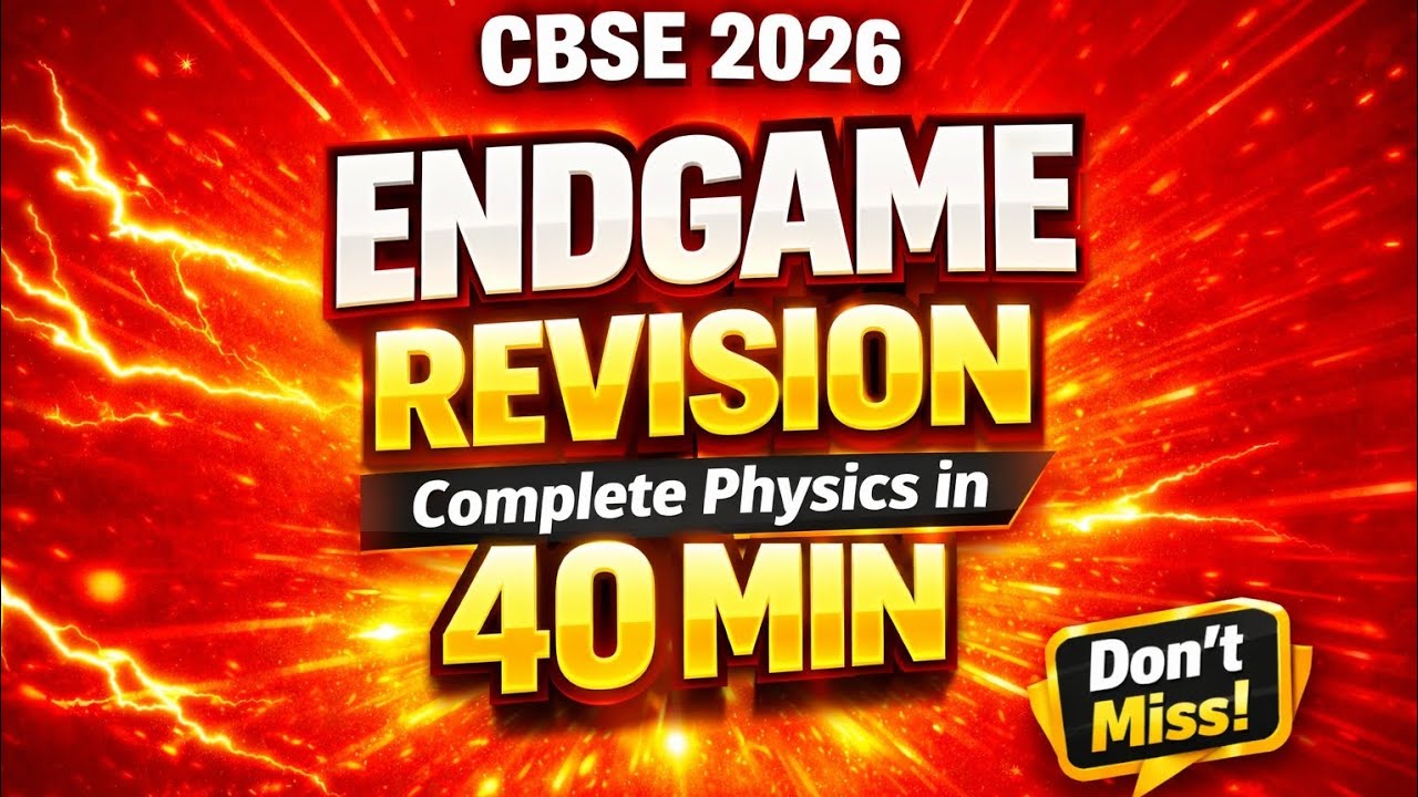 Physics Endgame 🚨 Full Syllabus Revision in 40 Minutes | Don’t Miss!