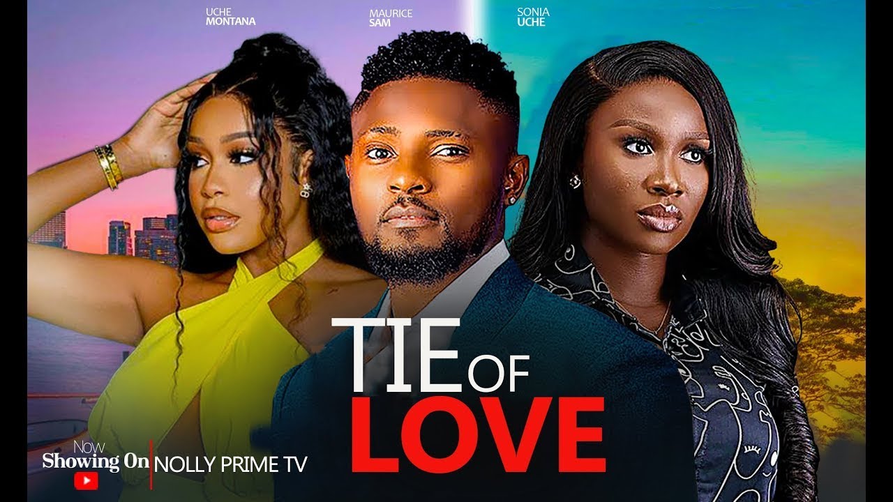 TIE OF LOVE--MAURICE SAM, UCHE MONTANA, SONIA UCHE- Latest Nigerian Movie 2025 #trending #Movies
