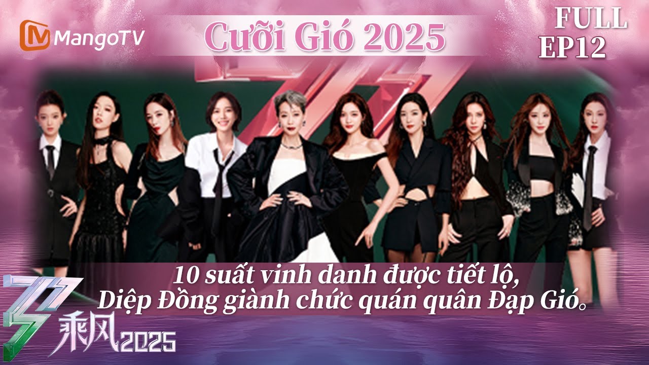 [VIET SUB] FULL | 👧Cưỡi Gió 2025｜10 suất vinh danh được tiết lộ | Xoai TV