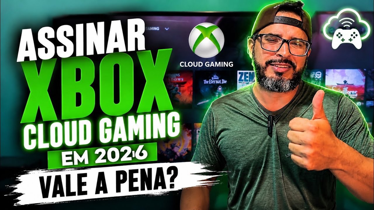 ASSINAR XBOX CLOUD GAMING VALE A PENA EM 2026?