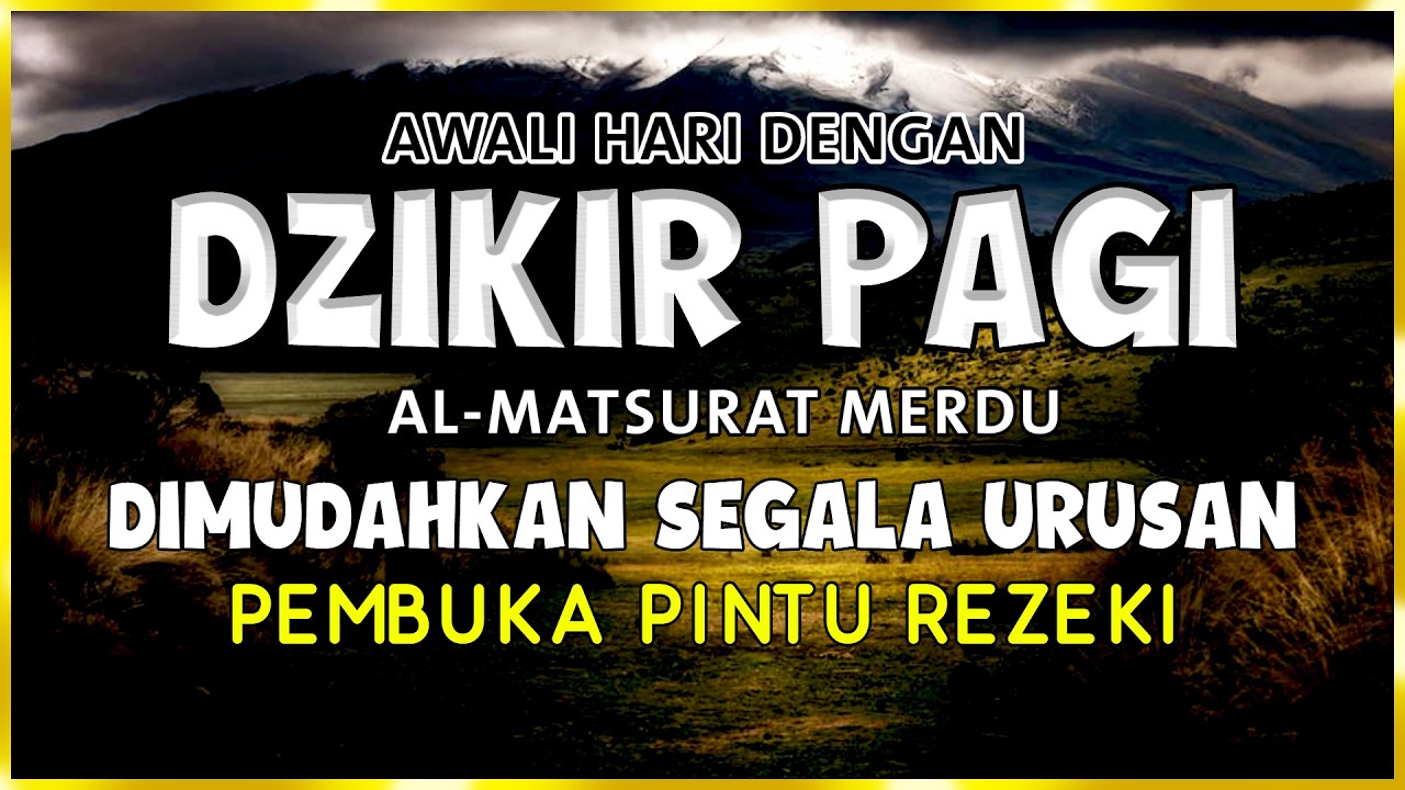 DZIKIR PAGI SESUAI SUNNAH RASUL | ZIKIR PEMBUKA PINTU REZEKI | Dzikir Mustajab Pagi