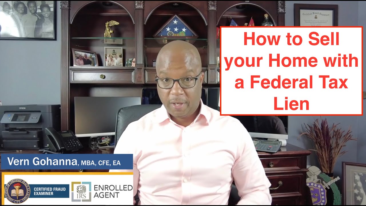 HOW TO SELL YOUR HOME WITH FEDERAL TAX LIEN